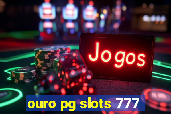 ouro pg slots 777